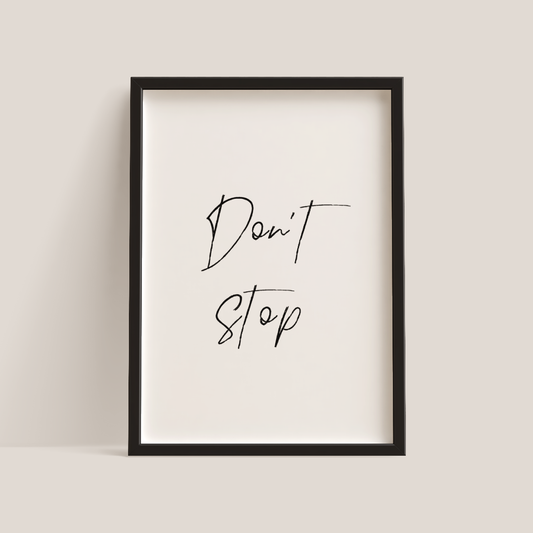 "Don't stop"